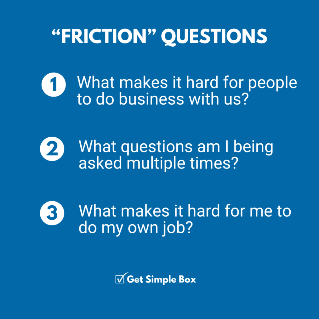 Friction Questions 3-questions for business improvement Blog Get Simple Box