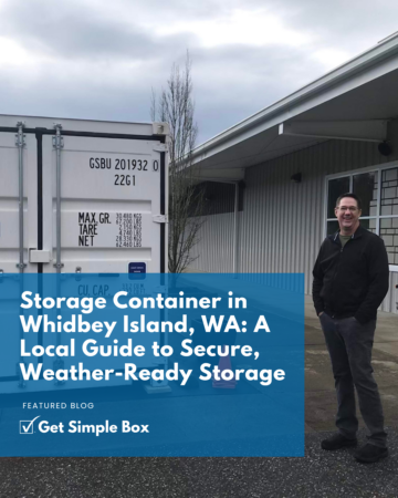 Get Simple Box of Burlington delivering a secure storage container in Whidbey Island, WA to support local homes, farms, and small businesses