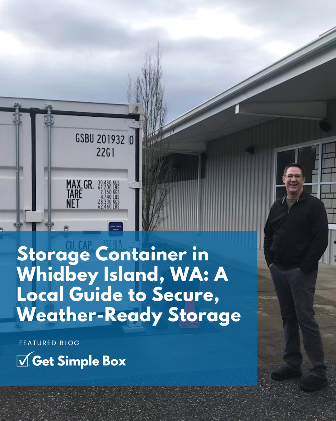 Get Simple Box of Burlington delivering a secure storage container in Whidbey Island, WA to support local homes, farms, and small businesses