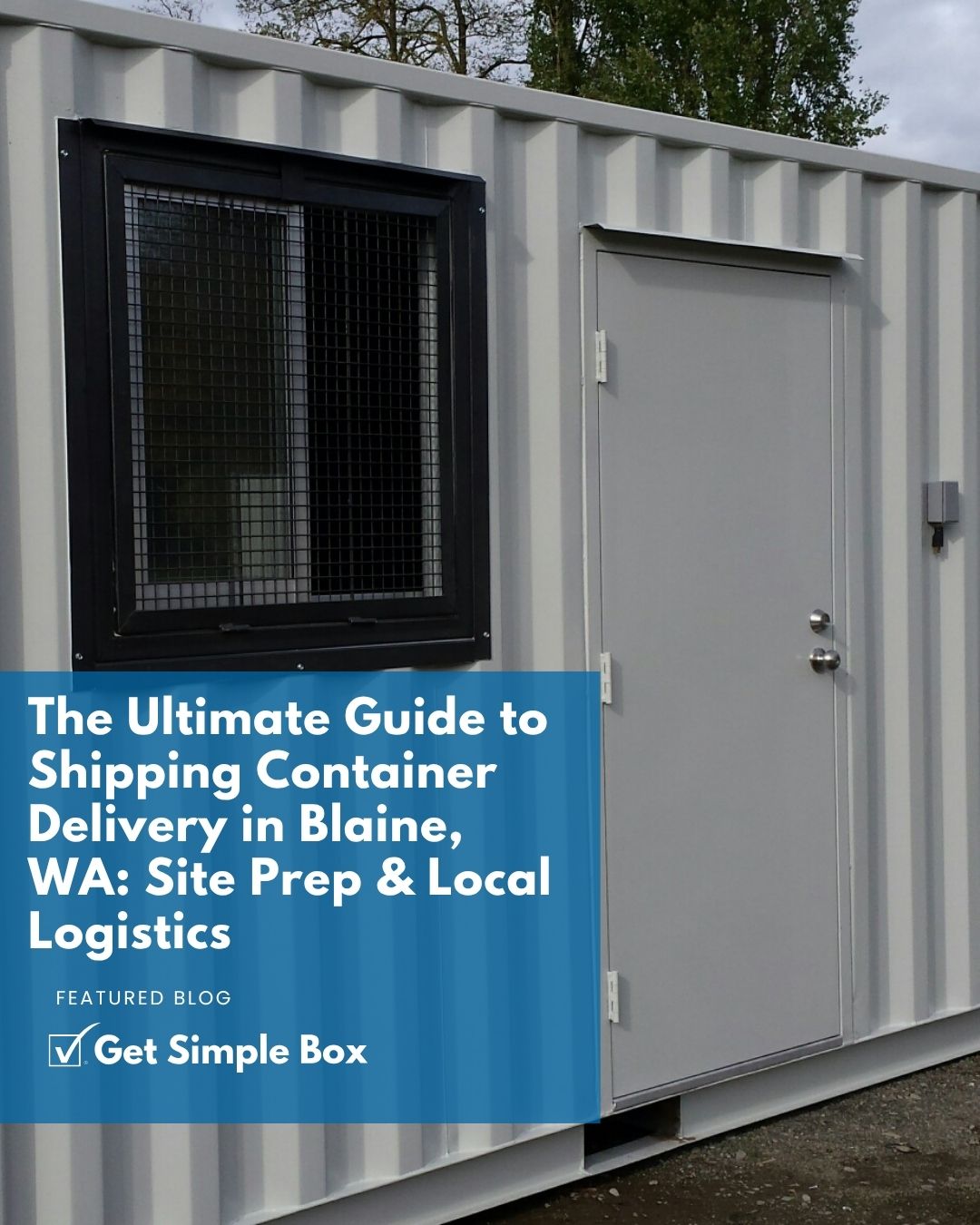 Shipping container delivery in Blaine, WA at a local jobsite