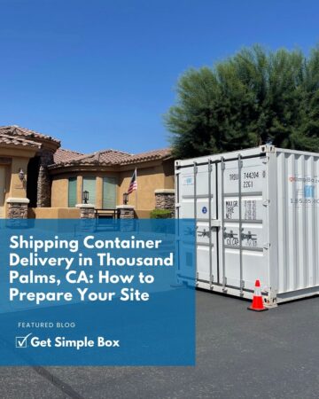 Shipping container delivery in Thousand Palms, CA at a residential property in the Coachella Valley